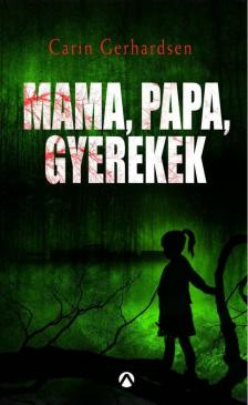 Carin Gerhardsen - Mama, papa, gyerekek [antikvár]