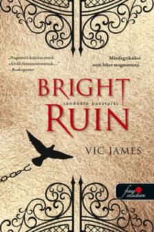 Vic James - Bright Ruin - Tündöklő pusztulás [antikvár]