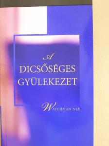 Watchman Nee - A dicsőséges gyülekezet [antikvár]