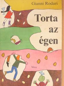 Gianni Rodari - Torta az égen [antikvár]