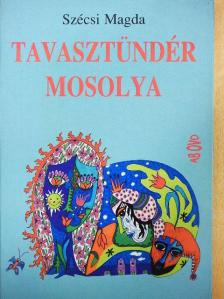 Szécsi Magda - Tavasztündér mosolya [antikvár]