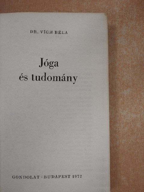 Dr. Vígh Béla - Jóga és tudomány [antikvár]