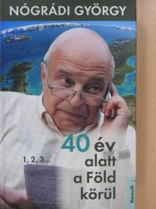 Nógrádi György - 40 év alatt a Föld körül (dedikált példány) [antikvár]