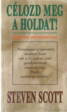 Scott, Steven - Célozd meg a holdat! [antikvár]
