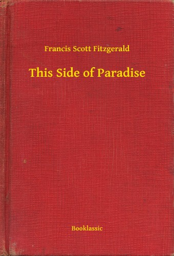 F. Scott Fitzgerald - This Side of Paradise [eKönyv: epub, mobi]