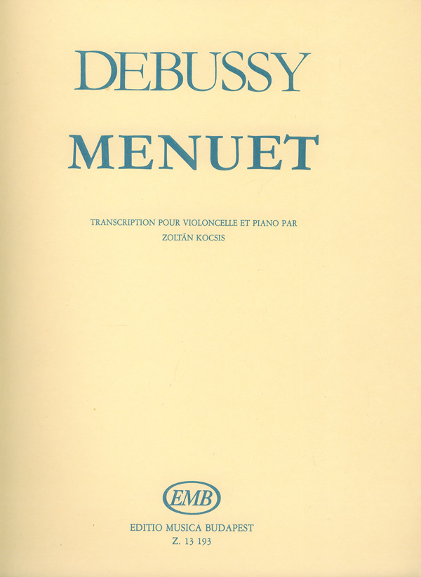 DEBUSSY - MENUET TRANSCRIPTION POUR VIOLONCELLE ET PIANO ( KOCSIS ZOLTÁN )