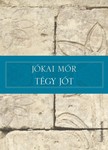 JÓKAI MÓR - Tégy jót [eKönyv: epub, mobi]