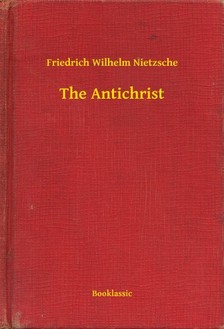 Friedrich Nietzsche - The Antichrist [eKönyv: epub, mobi]