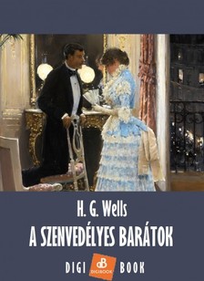 H. G. Wells - A szenvedélyes barátok [eKönyv: epub, mobi]