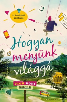 Vigh Bori - Hogyan menjünk világgá [eKönyv: epub, mobi]