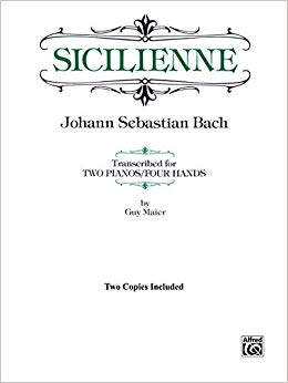 J. S. Bach - SICILIENNE - TRANSCRIBED FOR TWO PIANOS/FOUR HANDS (ARR. GUY MAIER)