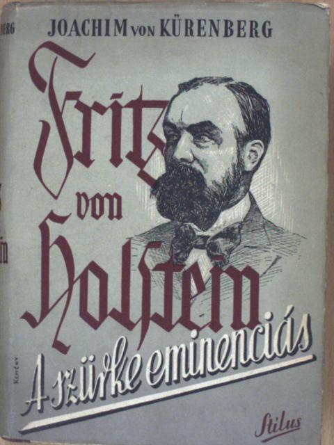 Joachim von Kürenberg - Fritz von Holstein, a szürke eminenciás [antikvár]