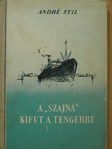 André Stil - A "Szajna" kifut a tengerre [antikvár]