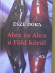 Esze Dóra - Alex és Alex a Föld körül [antikvár]