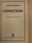 Karinthy Frigyes - Lepketánc [antikvár]
