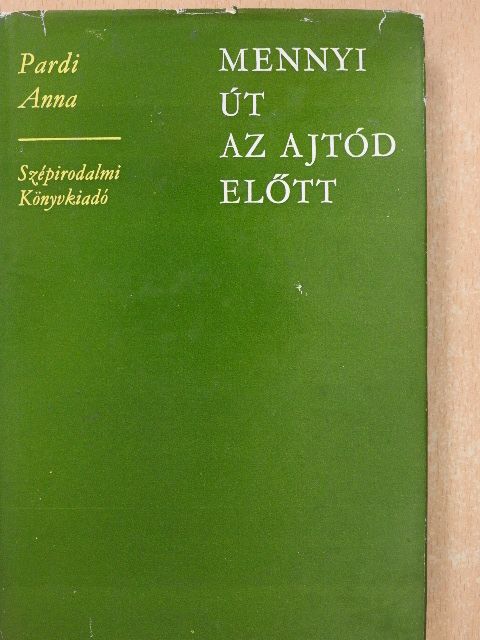 Pardi Anna - Mennyi út az ajtód előtt (dedikált példány) [antikvár]