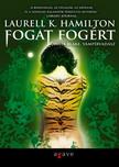Laurell K Hamilton - FOGAT FOGÉRT - ANITA BLAKE VÁMPÍRVADÁSZ I.-II.