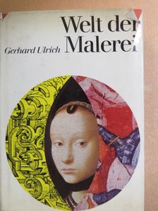 Gerhard Ulrich - Welt der Malerei [antikvár]