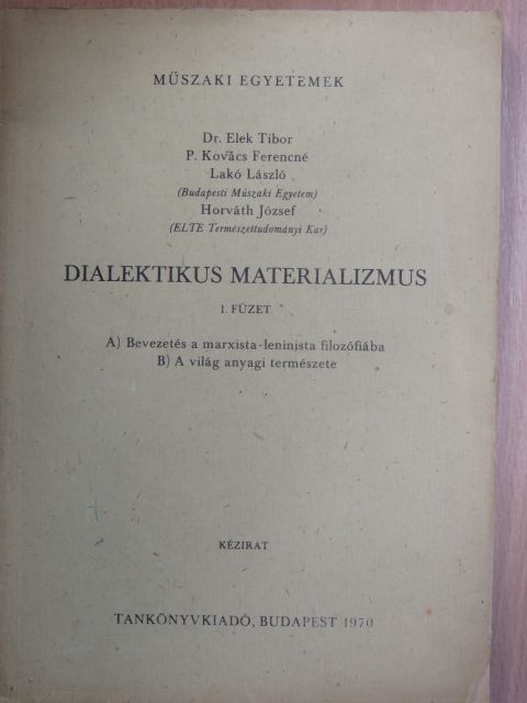 Dr. Elek Tibor - Dialektikus materializmus 1. [antikvár]