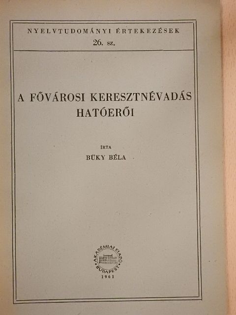 Büky Béla - A fővárosi keresztnévadás hatóerői [antikvár]
