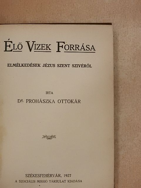 Dr. Prohászka Ottokár - Élő vizek forrása [antikvár]