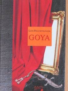 Lion Feuchtwanger - Goya [antikvár]