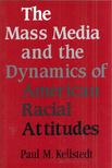 Paul M. Kellstedt - The Mass Media and the Dynamics of American Radical Attitudes [antikvár]