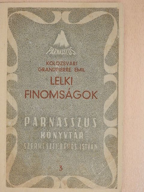 Kolozsvári Grandpierre Emil - Lelki finomságok [antikvár]