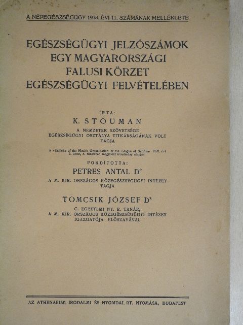 K. Stouman - Egészségügyi jelzőszámok egy magyarországi falusi körzet egészségügyi felvételében [antikvár]