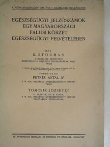 K. Stouman - Egészségügyi jelzőszámok egy magyarországi falusi körzet egészségügyi felvételében [antikvár]