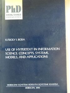 Károly I. Boda - Use of Hypertext in Information Science. Concepts, Systems, Models and applications [antikvár]