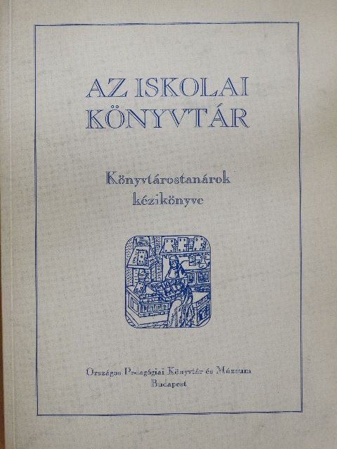 Balogh Mihály - Az iskolai könyvtár [antikvár]
