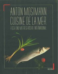 Anton Mosimann - Cuisine de la Mer [antikvár]
