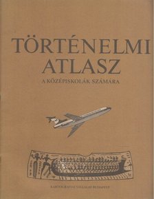 Történelmi atlasz a középiskolák számára [antikvár]