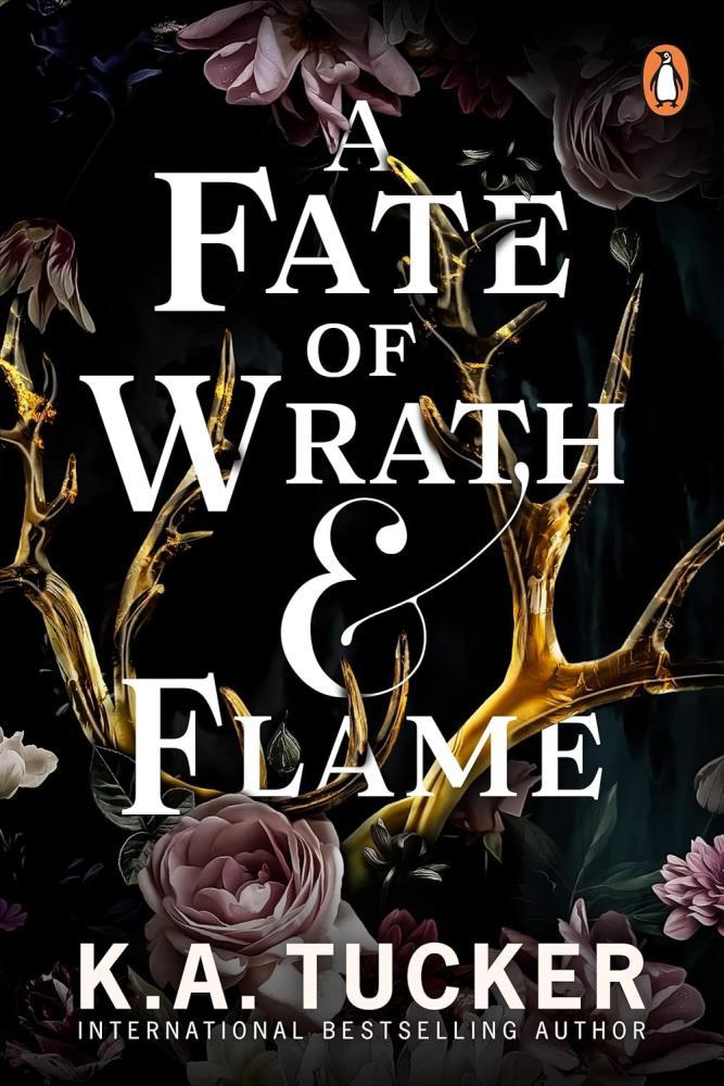 K. A.TUCKER - A Fate of Wrath and Flame (Fate and Flame Series, Book 1)