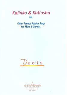 KALINKA & KATIUSHA AND OTHER FAMOUS RUSSIAN SONGS FOR FLUTE & CARINET