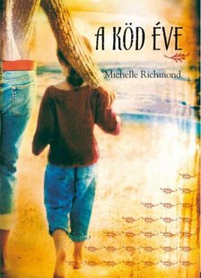 Michelle Richmond - A köd éve [antikvár]