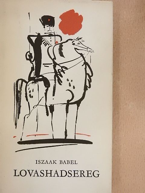 Iszaak Babel - Lovashadsereg [antikvár]