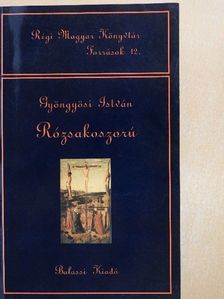 Gyöngyösi István - Rózsakoszorú [antikvár]