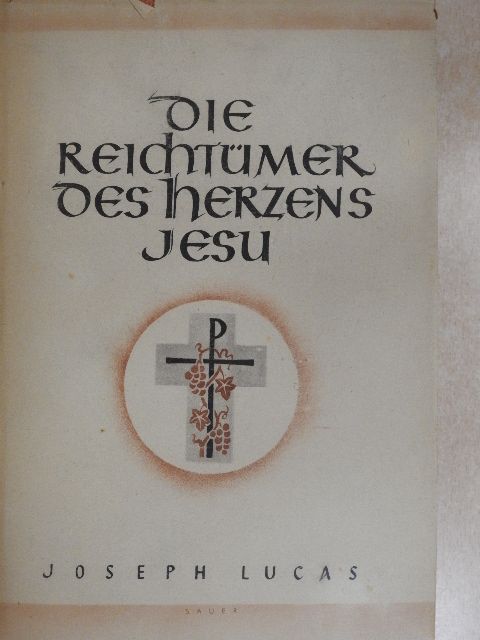 Joseph Lucas - Die Reichtümer des göttlichen Herzens Jesu [antikvár]