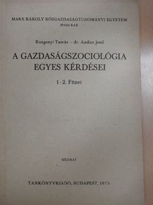 Dr. Andics Jenő - A gazdaságszociológia egyes kérdései 1-2. [antikvár]