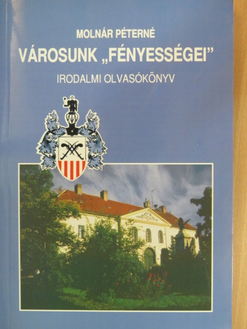 Molnár Péterné - Városunk "fényességei" [antikvár]