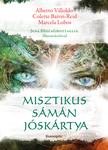 Dr. Alberto Villoldo-Colette Baron-Reid-Marcela Lobos - Misztikus sámán jóskártya