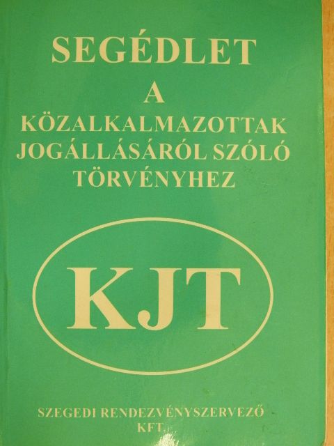 Segédlet a közalkalmazottak jogállásáról szóló törvényhez [antikvár]