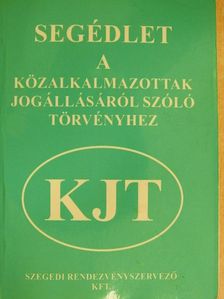 Segédlet a közalkalmazottak jogállásáról szóló törvényhez [antikvár]