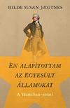 Hilde Susan Jaegtnes - Én alapítottam az Egyesült Államokat - A Hamilton-sztori