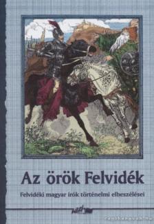 HUNYADI CSABA ZSOLT - Az örök Felvidék [antikvár]