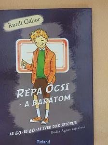 Kurdi Gábor - Répa öcsi - a barátom [antikvár]