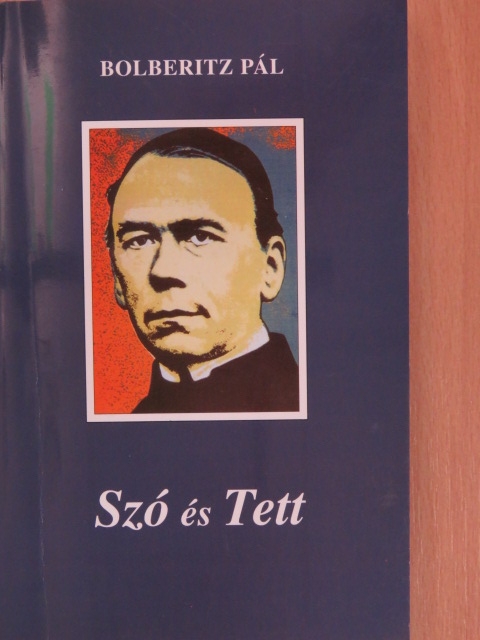 Dr. Bolberitz Pál - Szó és tett [antikvár]