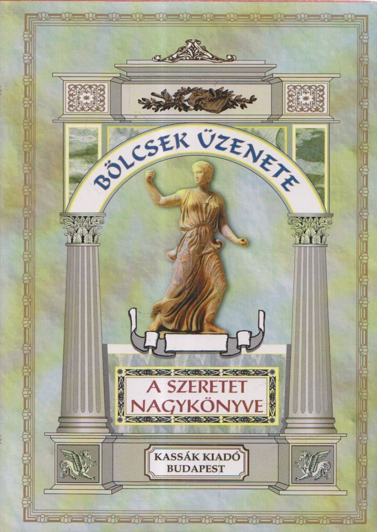 Vágó Zsuzsanna - Bölcsek üzenete - A szeretet nagykönyve [antikvár]